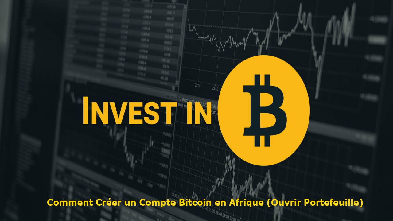 Comment Créer un Compte Bitcoin en Afrique (Ouvrir Portefeuille)