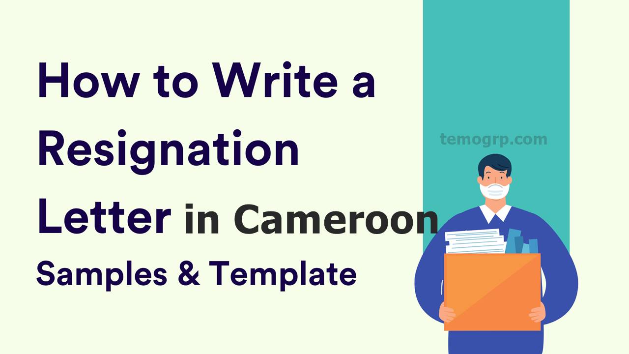 Write a Resignation Letter in Cameroon