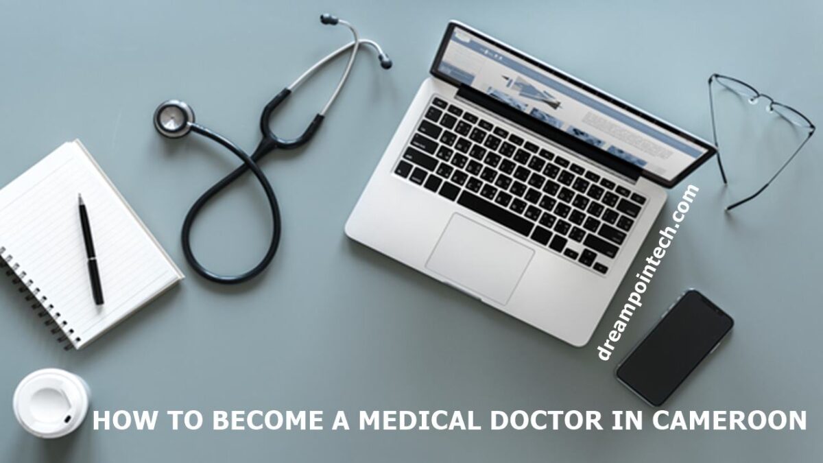 Guide on becoming a medical doctor in Cameroon