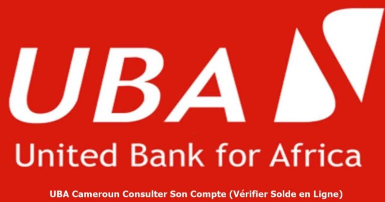 UBA Cameroun Consulter Son Compte