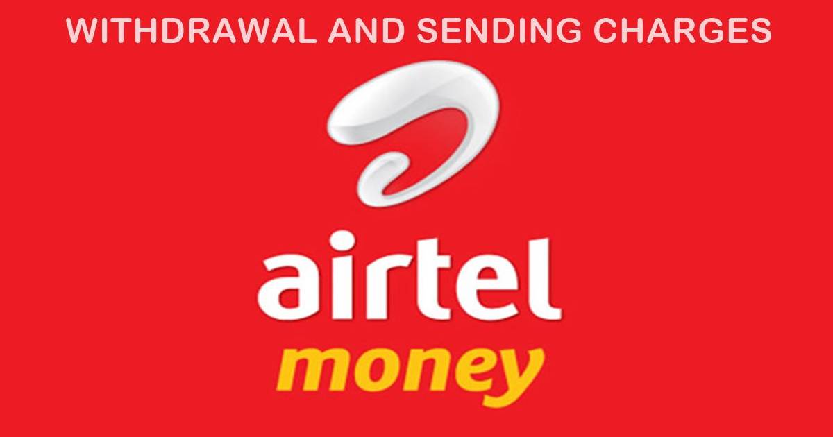 Airtel Mobile Money Withdraw and Sending Charges Uganda